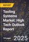 2025 Global Forecast for Tooling Systems Market (2026-2031): High Tech Outlook Report - Product Thumbnail Image