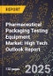 2025 Global Forecast for Pharmaceutical Packaging Testing Equipment Market (2026-2031): High Tech Outlook Report - Product Image