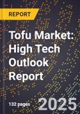 2025 Global Forecast for Tofu Market (2026-2031): High Tech Outlook Report- Product Image