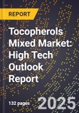 2025 Global Forecast for Tocopherols Mixed Market (2026-2031): High Tech Outlook Report- Product Image