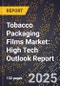 2025 Global Forecast for Tobacco Packaging Films Market (2026-2031): High Tech Outlook Report - Product Image