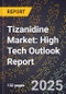 2025 Global Forecast for Tizanidine Market (2026-2031): High Tech Outlook Report - Product Thumbnail Image