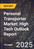 2025 Global Forecast for Personal Transporter Market (2026-2031): High Tech Outlook Report- Product Image