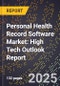 2025 Global Forecast for Personal Health Record Software Market (2026-2031): High Tech Outlook Report - Product Image