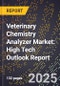 2025 Global Forecast for Veterinary Chemistry Analyzer Market (2026-2031): High Tech Outlook Report - Product Image