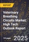 2025 Global Forecast for Veterinary Breathing Circuits Market (2026-2031): High Tech Outlook Report - Product Thumbnail Image