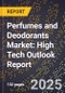2025 Global Forecast for Perfumes and Deodorants Market (2026-2031): High Tech Outlook Report - Product Image