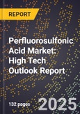 2025 Global Forecast for Perfluorosulfonic Acid (Pfsa) Market (2026-2031): High Tech Outlook Report- Product Image
