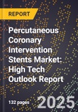 2025 Global Forecast for Percutaneous Coronary Intervention (Pci) Stents Market (2026-2031): High Tech Outlook Report- Product Image