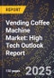 2025 Global Forecast for Vending Coffee Machine Market (2026-2031): High Tech Outlook Report - Product Image