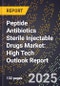 2025 Global Forecast for Peptide Antibiotics Sterile Injectable Drugs Market (2026-2031): High Tech Outlook Report - Product Image
