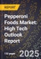 2025 Global Forecast for Pepperoni Foods Market (2026-2031): High Tech Outlook Report - Product Thumbnail Image