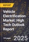 2025 Global Forecast for Vehicle Electrification Market (2026-2031): High Tech Outlook Report - Product Thumbnail Image