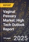 2025 Global Forecast for Vaginal Pessary Market (2026-2031): High Tech Outlook Report - Product Thumbnail Image
