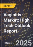 2025 Global Forecast for Vaginitis Market (2026-2031): High Tech Outlook Report- Product Image