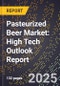 2025 Global Forecast for Pasteurized Beer Market (2026-2031): High Tech Outlook Report - Product Image