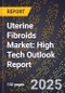 2025 Global Forecast for Uterine Fibroids Market (2026-2031): High Tech Outlook Report - Product Image
