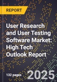2025 Global Forecast for User Research and User Testing Software Market (2026-2031): High Tech Outlook Report- Product Image