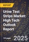 2025 Global Forecast for Urine Test Strips Market (2026-2031): High Tech Outlook Report - Product Thumbnail Image