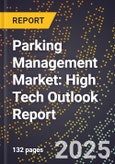 2025 Global Forecast for Parking Management Market (2026-2031): High Tech Outlook Report- Product Image