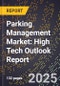 2025 Global Forecast for Parking Management Market (2026-2031): High Tech Outlook Report - Product Image