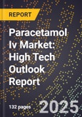 2025 Global Forecast for Paracetamol Iv Market (2026-2031): High Tech Outlook Report- Product Image
