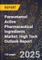 2025 Global Forecast for Paracetamol Active Pharmaceutical Ingredients Market (2026-2031): High Tech Outlook Report - Product Image