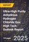 2025 Global Forecast for Ultra-High Purity Anhydrous Hydrogen Chloride (Hcl) Gas (2026-2031): High Tech Outlook Report - Product Image