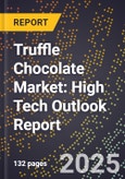 2025 Global Forecast for Truffle Chocolate Market (2026-2031): High Tech Outlook Report- Product Image