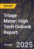 2025 Global Forecast for Triage Meter (2026-2031): High Tech Outlook Report- Product Image