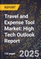 2025 Global Forecast for Travel and Expense (T&E) Tool Market (2026-2031): High Tech Outlook Report - Product Image