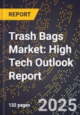2025 Global Forecast for Trash Bags Market (2026-2031): High Tech Outlook Report- Product Image