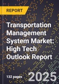 2025 Global Forecast for Transportation Management System (Tms) Market (2026-2031): High Tech Outlook Report- Product Image