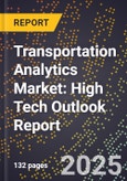2025 Global Forecast for Transportation Analytics Market (2026-2031): High Tech Outlook Report- Product Image