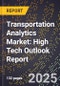2025 Global Forecast for Transportation Analytics Market (2026-2031): High Tech Outlook Report - Product Image