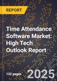 2025 Global Forecast for Time Attendance Software Market (2026-2031): High Tech Outlook Report- Product Image