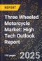 2025 Global Forecast for Three Wheeled Motorcycle Market (2026-2031): High Tech Outlook Report - Product Thumbnail Image