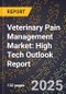 2025 Global Forecast for Veterinary Pain Management Market (2026-2031): High Tech Outlook Report - Product Thumbnail Image