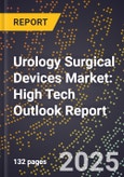 2025 Global Forecast for Urology Surgical Devices Market (2026-2031): High Tech Outlook Report- Product Image