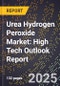 2025 Global Forecast for Urea Hydrogen Peroxide (Cas 124-43-6) Market (2026-2031): High Tech Outlook Report - Product Image