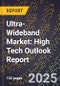 2025 Global Forecast for Ultra-Wideband Market (2026-2031): High Tech Outlook Report - Product Image