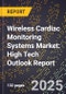 2025 Global Forecast for Wireless Cardiac Monitoring Systems Market (2026-2031): High Tech Outlook Report - Product Thumbnail Image