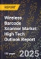 2025 Global Forecast for Wireless Barcode Scanner Market (2026-2031): High Tech Outlook Report - Product Image