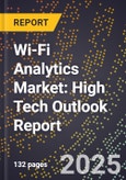 2025 Global Forecast for Wi-Fi Analytics Market (2026-2031): High Tech Outlook Report- Product Image