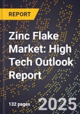 2025 Global Forecast for Zinc Flake Market (2026-2031): High Tech Outlook Report- Product Image