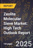 2025 Global Forecast for Zeolite Molecular Sieve Market (2026-2031): High Tech Outlook Report- Product Image
