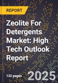 2025 Global Forecast for Zeolite For Detergents Market (2026-2031): High Tech Outlook Report- Product Image