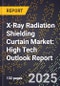 2025 Global Forecast for X-Ray Radiation Shielding Curtain Market (2026-2031): High Tech Outlook Report - Product Image