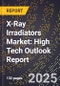 2025 Global Forecast for X-Ray Irradiators Market (2026-2031): High Tech Outlook Report - Product Thumbnail Image