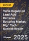 2025 Global Forecast for Valve Regulated Lead Acid Batteries (Vrla) Batteries Market (2026-2031): High Tech Outlook Report - Product Image